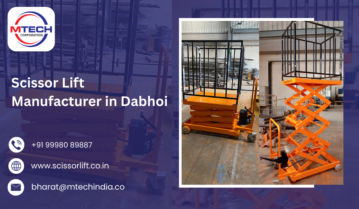Scissor Lift Manufacturer in Dabhoi